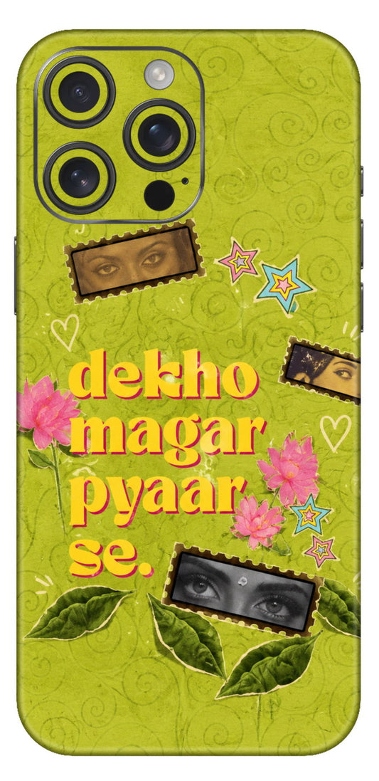 Dekho Magar Pyaar Se Mobile Skin