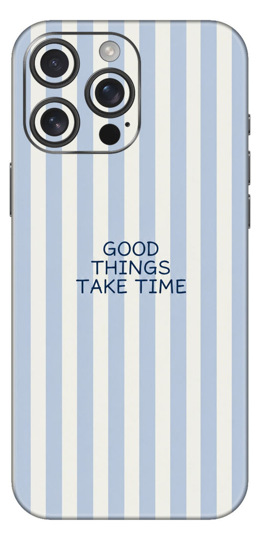 Good Things Take Time Mobile Skin