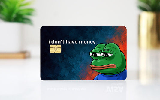 I Dont Have Money Card Skin