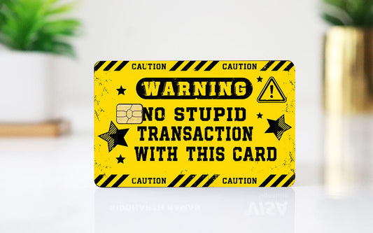 No Stupid Transaction Card Skin