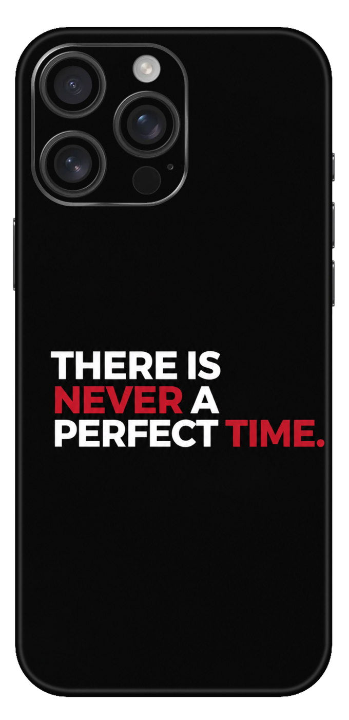 There Is Never A Perfect Time Mobile Skin